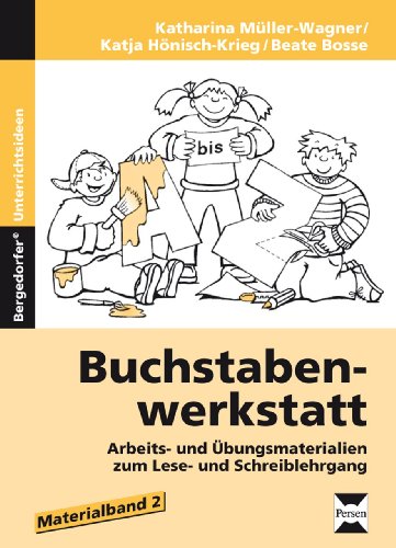Buchstabenwerkstatt - Materialband 2: Arbeits- und Übungsmaterialien zum Lese- und Schreiblehrgang (1. und 2. Klasse)