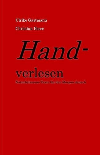 Handverlesen: Naturbelassene Texte für den Morgen danach von Createspace Independent Publishing Platform