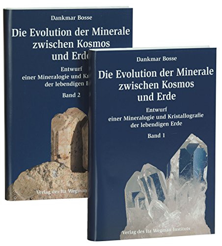 Die Evolution der Minerale zwischen Kosmos und Erde: Entwurf einer Mineralogie und Kristallografie der lebendigen Erde