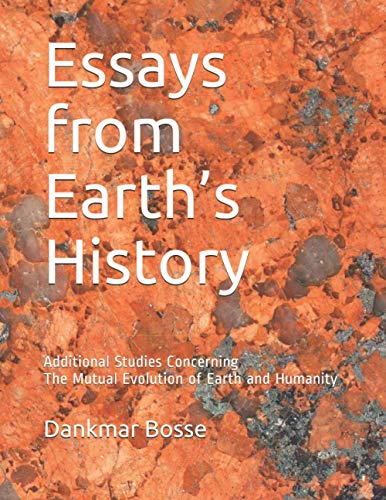 Essays from Earth’s History: Additional Studies Concerning the Mutual Evolution of Earth and Humanity (Earth’s History from a Spiritual Scientific Perspective)