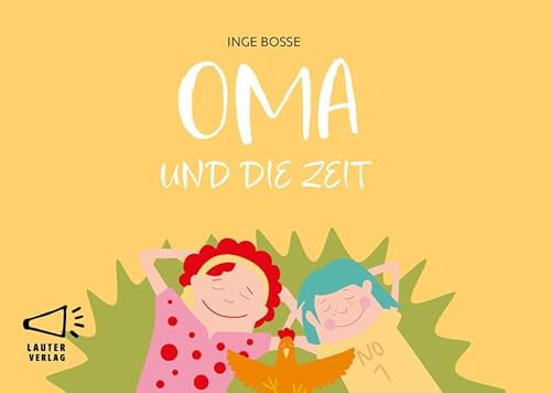 OMA UND DIE ZEIT: in Großbuchstaben (4-Buchstaben-Bücher: Einfach lesen mit kurzen Wörtern) von Lauter Verlag