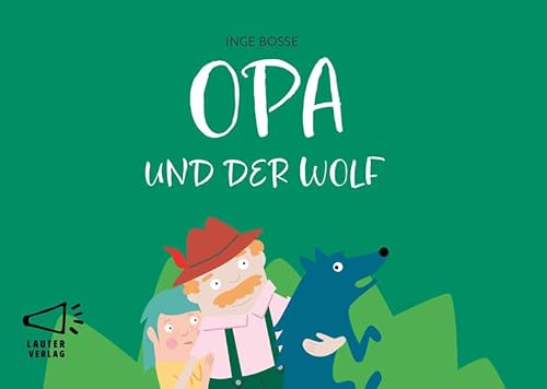 OPA UND DER WOLF: in Großbuchstaben (4-Buchstaben-Bücher: Einfach lesen mit kurzen Wörtern) von Lauter Verlag