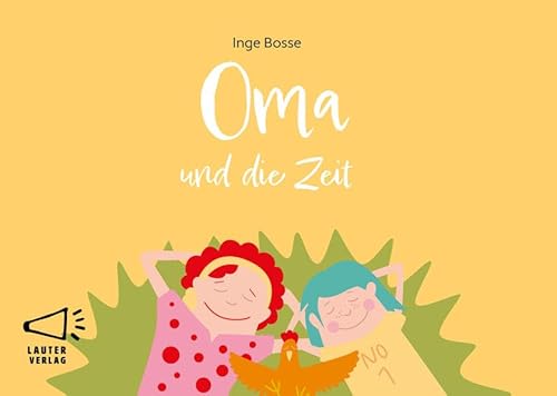 Oma und die Zeit: in Groß-/Kleinbuchstaben (4-Buchstaben-Bücher: Einfach lesen mit kurzen Wörtern) von Lauter Verlag