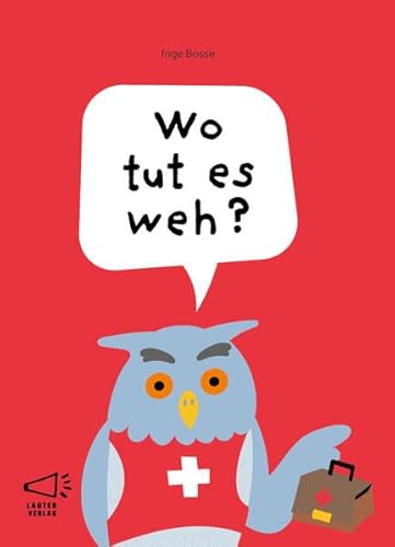 Wo tut es weh?: in Groß-/Kleinbuchstaben (3-Buchstaben-Bücher: Einfach lesen mit kurzen Wörtern) von Lauter Verlag,