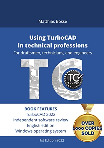 Using TurboCAD in technical professions: For draftsmen, technicians, and engineers