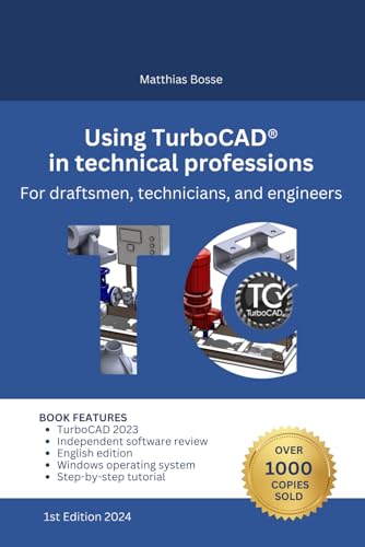Using TurboCAD in technical professions: For draftsmen, technicians, and engineers von Independently published