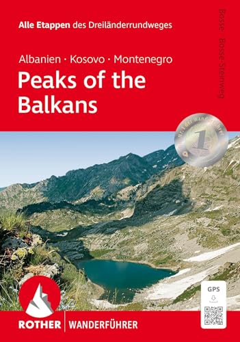 Peaks of the Balkans: Albanien, Kosovo und Montenegro: Alle Etappen des Dreiländerrundwegs. Mit GPS-Tracks (Rother Wanderführer) von Rother Bergverlag