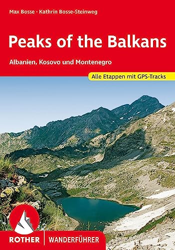 Peaks of the Balkans: Albanien, Kosovo und Montenegro. Alle Etappen mit GPS-Tracks (Rother Wanderführer)