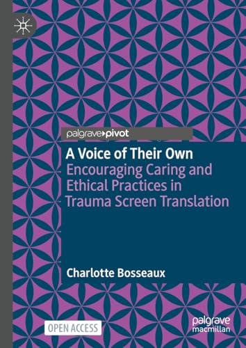 A Voice of Their Own: Encouraging Caring and Ethical Practices in Trauma Screen Translation von Palgrave Macmillan