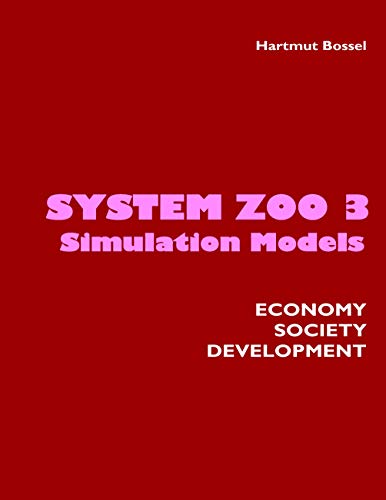 System Zoo 3 Simulation Models: Economy, Society, Development von Books on Demand GmbH