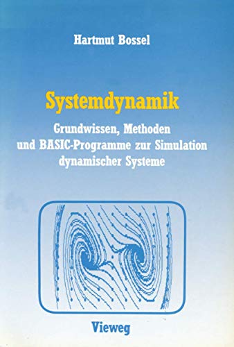 Systemdynamik: Grundwissen, Methoden und BASIC-Programme zur Simulation dynamischer Systeme