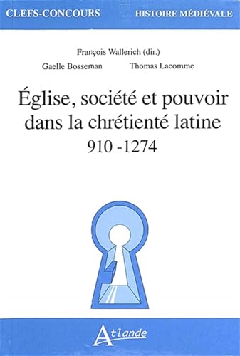 Église, société et pouvoir dans la chrétieneté latine 910-1247 Église, société et pouvoir dans la chrétieneté latine 910-1247 von ATLANDE