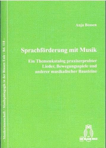Sprachförderung mit Musik: Ein Themenkatalog praxiserprobter Lieder, Bewegungsspiele und anderer musikalischer Bausteine Sprachförderung mit Musik: Ein Themenkatalog praxiserprobter Lieder, Bewegungsspiele und anderer musikalischer Bausteine
