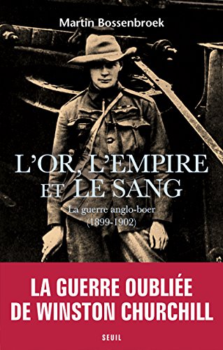 L'Or, l'Empire et le Sang: La guerre anglo-boer (1899-1902) von Seuil