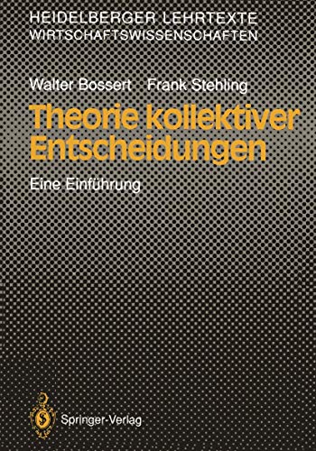 Theorie kollektiver Entscheidungen: Eine Einführung (Heidelberger Lehrtexte Wirtschaftswissenschaften) (German Edition)