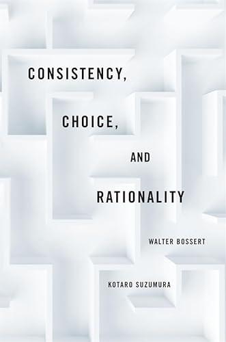 Consistency, Choice, and Rationality von Harvard University Press