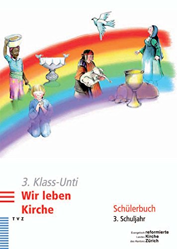 3. Klass-Unti. Wir leben Kirche: Schülerbuch 3. Schuljahr