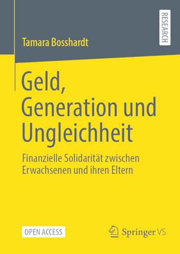 Geld, Generation und Ungleichheit: Finanzielle Solidarität zwischen Erwachsenen und ihren Eltern von Springer VS