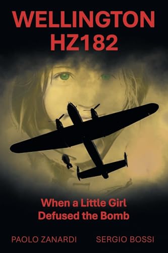 Wellington HZ182: When a Little Girl Defused the Bomb Wellington HZ182: When a Little Girl Defused the Bomb von Archway Publishing