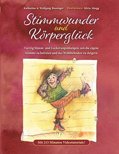 Stimmwunder und Körperglück: 40 Stimm- und Lockerungsübungen, um die eigene Stimme zu befreien und das Wohlbefinden zu steigern von Books on Demand GmbH
