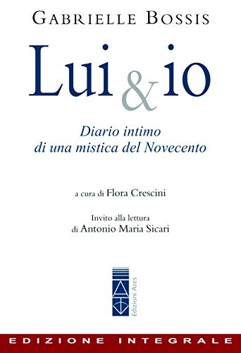 Lui & io. Diario intimo di una mistica del Novecento (Emmaus)