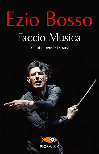 Faccio Musica. Scritti e pensieri sparsi (Pickwick)
