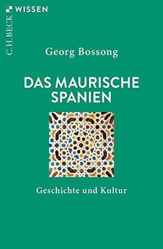 Das Maurische Spanien: Geschichte und Kultur (Beck'sche Reihe) von Beck C. H.