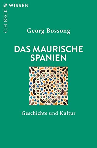 Das Maurische Spanien: Geschichte und Kultur (Beck'sche Reihe) von Beck C. H.