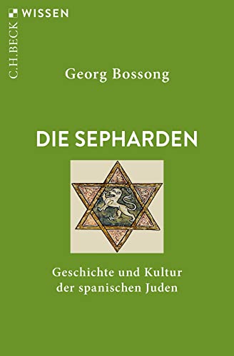 Die Sepharden: Geschichte und Kultur der spanischen Juden (Beck'sche Reihe)