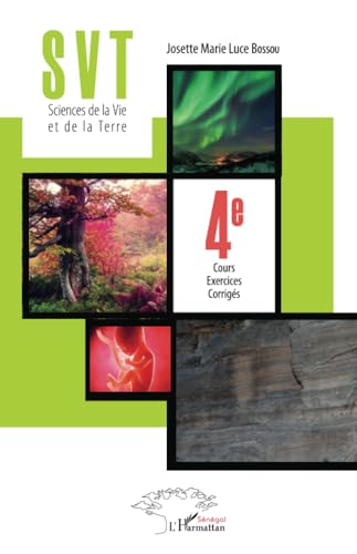 SVT Sciences de la Vie et de la Terre 4e: Cours Exercices Corrigés
