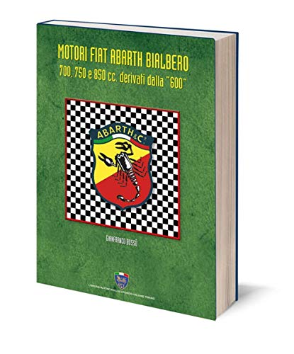 Motori Fiat Abarth Bialbero 700, 750 e 850cc derivati dalla «600» Motori Fiat Abarth Bialbero 700, 750 e 850cc derivati dalla «600»