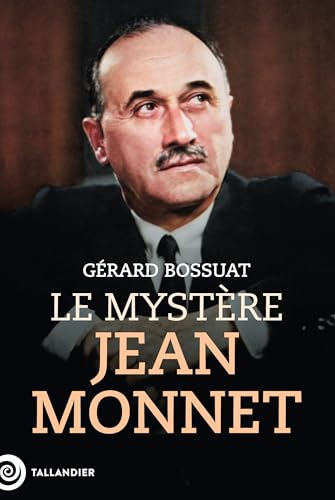 Le mystère Jean Monnet von TALLANDIER