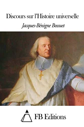 Discours sur l’Histoire universelle Discours sur l’Histoire universelle von CREATESPACE