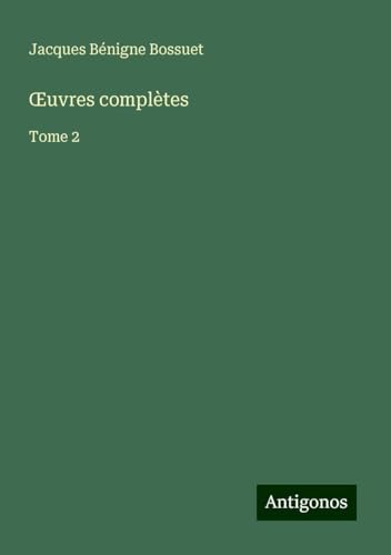 ¿uvres complètes: Tome 2 ¿uvres complètes: Tome 2 von Antigonos Verlag