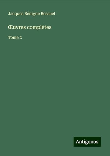 ¿uvres complètes: Tome 2 ¿uvres complètes: Tome 2 von Antigonos Verlag