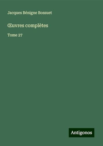 ¿uvres complètes: Tome 27 ¿uvres complètes: Tome 27 von Antigonos Verlag