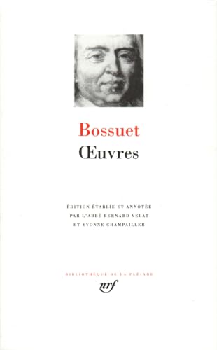 Bossuet : Oeuvres: Oraisons funèbres ; Panégyriques von GALLIMARD