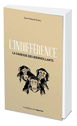 L'indifférence - La sagesse des bienveillants