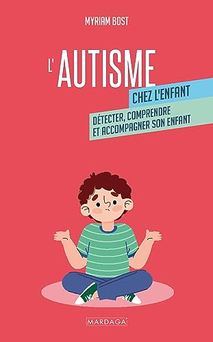 L'autisme chez l'enfant: Détecter, comprendre et accompagner mon enfant von MARDAGA PIERRE