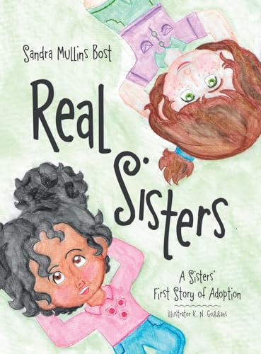 Real Sisters: A Sisters' First Story of Adoption von Westbow Press
