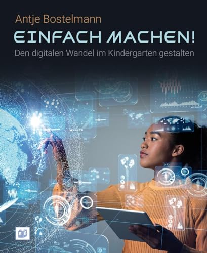 Einfach machen! Den digitalen Wandel im Kindergarten gestalten von Bananenblau