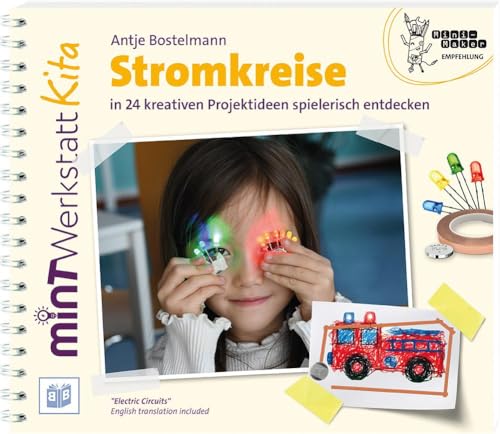 Mint-Werkstatt Kita: Stromkreise in 24 kreativen Projektideen erforschen Mint-Werkstatt Kita: Stromkreise in 24 kreativen Projektideen erforschen von Bananenblau