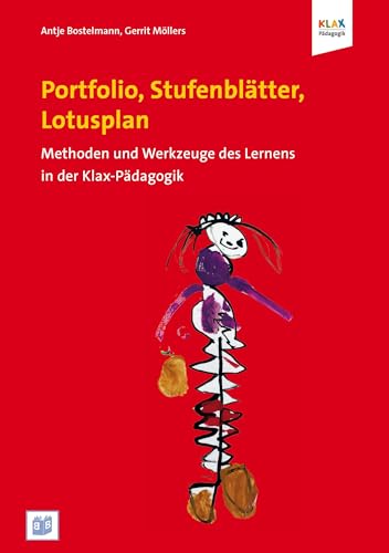 Portfolio, Stufenblätter, Lotusplan: Methoden und Werkzeuge des Lernens in der Klax-Pädagogik: Methoden und Instrumente der Klax-Pädagogik