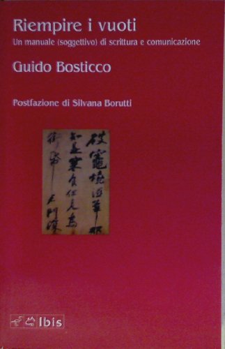 Riempire i vuoti. Un manuale (soggettivo) di scrittura e comunicazione (Seírios) von Ibis