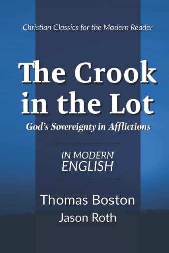 The Crook in the Lot: God's Sovereignty in Afflictions: In Modern English