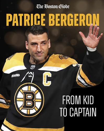 Patrice Bergeron: From Kid to Captain (Boston Globe) von Triumph Books