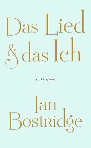 Das Lied & das Ich: Betrachtungen eines Sängers über Musik, Performance und Identität von C.H.Beck