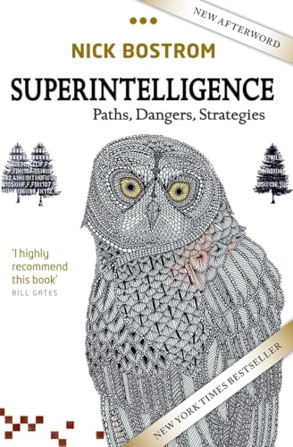 Superintelligence: Paths, Dangers, Strategies