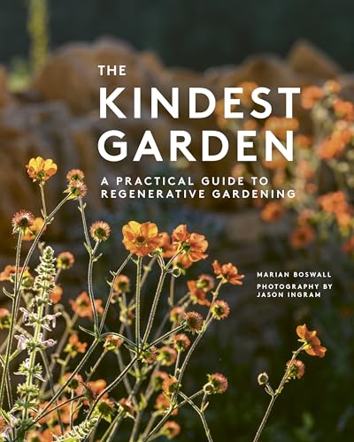 The Kindest Garden: A Practical Guide to Regenerative Gardening von Frances Lincoln