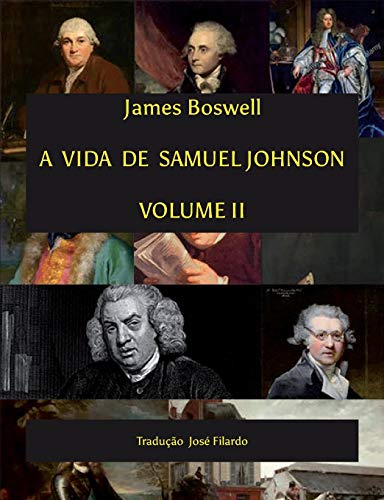 A Vida de Samuel Johnson Vol II: Tradução José Filardo von Independently Published